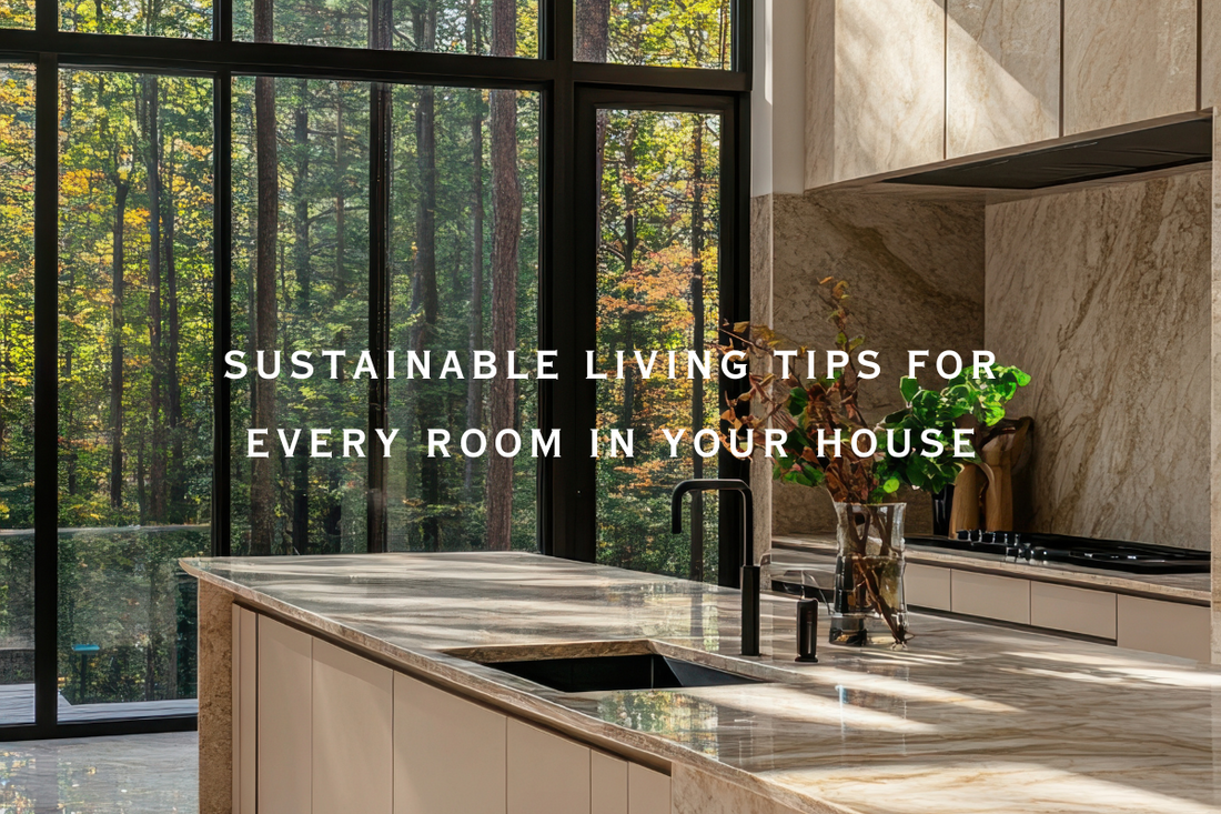 Sustainable Living Tips for Every Room in Your House