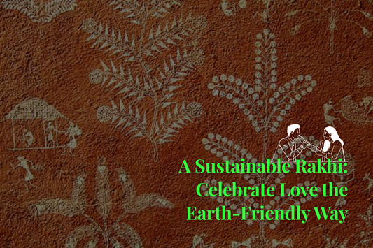 A Sustainable Rakhi: Celebrate Love the Earth-Friendly Way